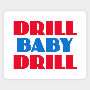 Drill Baby Drill Sticker